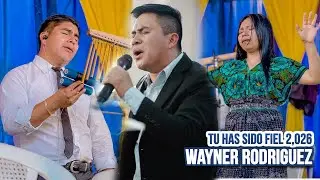 Wayner Rodríguez🔥 TU HAS SIDO FIEL🥺 Y Alabanzas en el Cielo/ LO RECIENTE Enero 2026