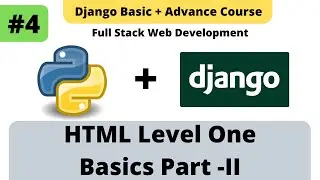 #4 HTML Level One Part II |  Python Django Full Stack Developer Course