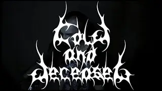 Cold and Deceased - Slayers of the Silver Chains (Vocal One Take)