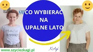 TKANINA czy DZIANINA ? Co wybrać na UPALNE LATO? Jaki materiał wybrać najlepszy? Jak przetrwać upał?