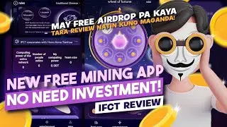 IFCT BAGONG FREE MINING APP | FREE AIRDROP TOKEN AT PWEDE MANALO NG iPHONE 15 PRO! REVIEW (TAGALOG)