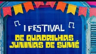 I Festival de Quadrilhas Juninas 2025 - São João de Sumé 2025.