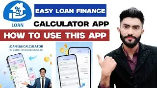 Easy Loan Finance Calculator App Kaise Use Kare | How To Use Easy Loan Finance Calculator App