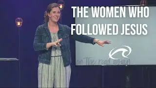 The Women Who Followed Jesus