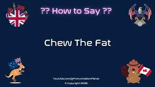 🥩🗣️ How to Pronounce Chew The Fat? (CORRECTLY) | Pronunciation Planet