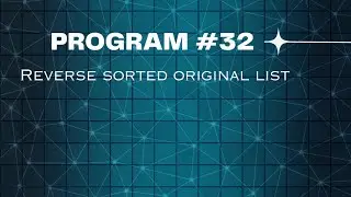 Day - 32: Python program to sort and print the list in reverse order
