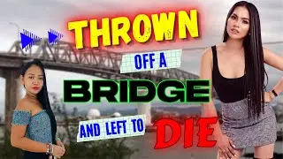 THROWN FROM A BRIDGE AND LEFT TO DIE - Maricel's Story
