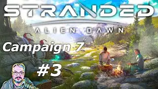 Stranded: Alien Dawn - Campaign 7 Farm/Ranch - Episode 3
