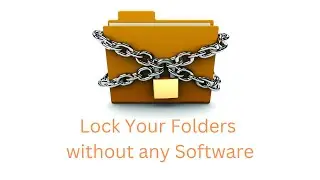 How to Lock Folder in Windows 10 and 11 without any software