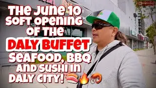 Vlog #976 - The June 10 Soft Opening of the Daly Buffet | Seafood, BBQ & Sushi in Daly City! 🍣🔥🦐