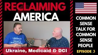 Reclaiming America (Ep 3) Biden's Trip to Ukraine, Changes to Medicaid & the move to DEI