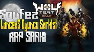 Wolfteam LanceaS  Oyuncu Şarkısı 
