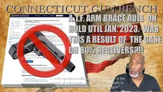 ATF Arm Brace Ruling Delayed Until January 2023. Could the Ruling on 80% Receivers Be The Reason?!!