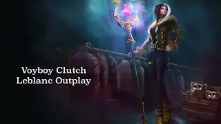 『LoL』Voyboy Clutch Leblanc Outplay
