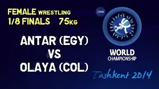 1/8 finals - Female Wrestling 75 kg - N ANTAR (EGY) vs A OLAYA (COL) - Tashkent 2014