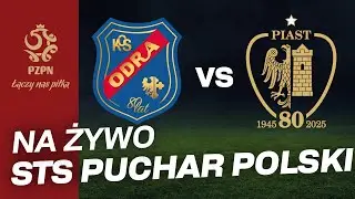 STS Puchar Polski: ODRA OPOLE &ndash; PIAST GLIWICE (RETRANSMISJA)