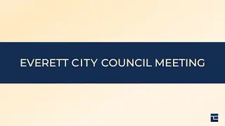 Everett City Council Meeting: Dec. 10, 2025