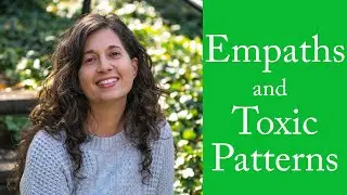 Are You an Empath with Toxic Patterns?