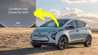 Chevy Bolt says &ldquo;Conditions not correct for shift&rdquo; &ndash; Why?
