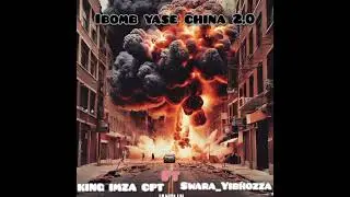 Swara_Yibhozza_&_ King Imza CPT-_- lbomb yase china 2.0
