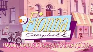 Fionna Campbell having ADHD for Roughly Seven Minutes - Adventure Time: Fionna & Cake