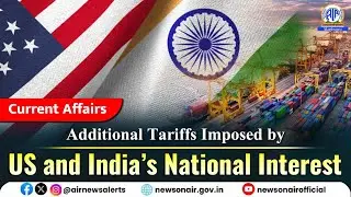 Additional Tariffs Imposed by US and India&rsquo;s National Interest