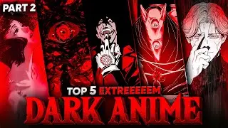 TOP 5 DARK ANIME | PART 2 | BEST GORE ANIME | AJAY KA REVIEW