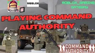 PLAYING the NEW game Command Authority Military Roleplay!!