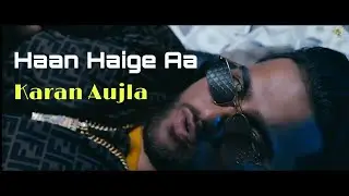 Haan Haige Aa - Karan Aujla Whatsapp Status || Rehaan Records || Jass Rackers