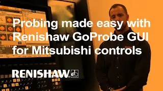 Probing made easy with Renishaw GoProbe GUI for Mitsubishi controls