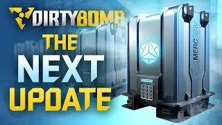 Dirty Bomb: The Next Update