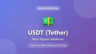 USDT (Tether) Explained: How the Most Popular Stablecoin Maintains Its $1 Peg