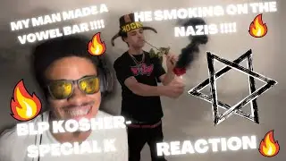 THIS MAN MADE A VOWEL BAR🤯BLP KOSHER-SPECIAL K(REACTION)🔥