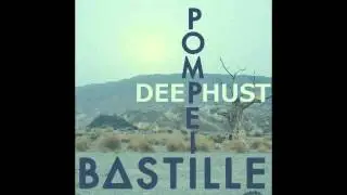 Bastille - Pompeii (DeepHust Bootleg)