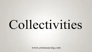 How To Say Collectivities