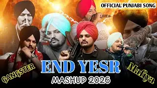 End Year Mashup 2026 - Nonstop Punjabi Gangster Mashup | Shubh | Sidhu Moose Wala | Nonstop 