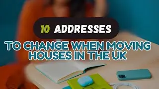 10 Addresses To Change When Moving Houses In The UK