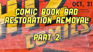 Comic Book Bad Restoration Removal, Part 2