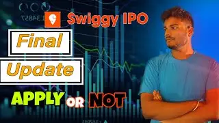 Swiggy IPO - Final update | US Elections  | IPO apply or not | 7/11/2024