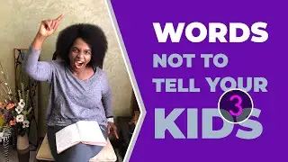 WORDS YOU SHOULD NEVER SAY TO YOUR CHILD- BE AN EXAMPLE (PART 3)- #Surrendered #RachelKimani