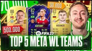 FIFA 23: TOP 5 META WL TEAMS ft. Haaland, Werner & co.🤩🔥 30k | 70k | 100k | 250k | 500k | 1mio🤯