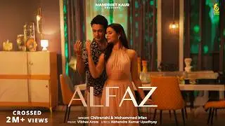 ALFAZ&ndash;Official Video | Chitranshi & Mohammed Irfan |Aashish Bisht | Manpreet Kaur| New Romantic Song