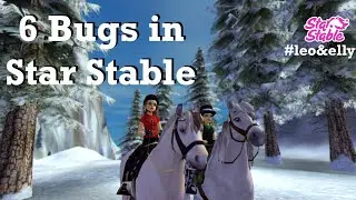 6 Bugs in Star Stable 😍 - [SSO] I Leo & Elly