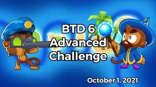 Bloons TD 6 - Advanced Challenge: Relead, Easy Challenge, Not Easy Answer - October 1, 2021