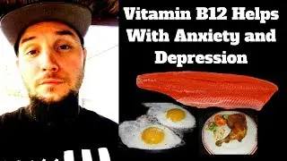 Vitamin B12 for Anxiety Relief and Depression!