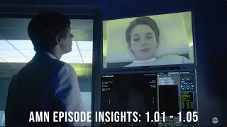 AMN Episode Insights: 1.01 - 1.05