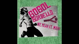 Gogol Bordello - We Mean It, Man! (Full Album) 2026