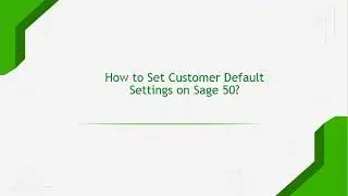 How to Use Default Customer Settings in Sage 50?