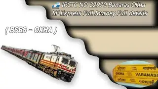 22970 Banaras Okha SF Express Full Journey | Banaras to Okha | ( BSBS - OKHA ) | 22969