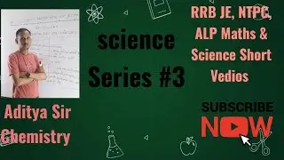 Science Series #3 by Aditya Sir.#education #rrbgroupd #maths #chemistry #exampreparation #trending